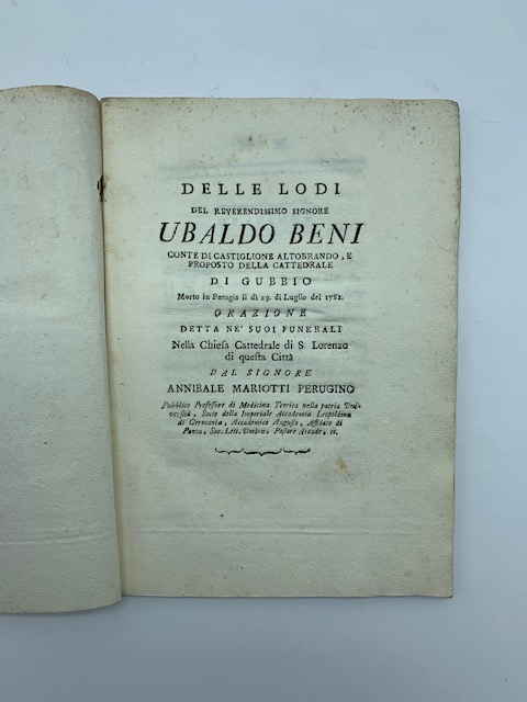 Delle lodi del reverendissimo signore Ubaldo Beni conte di Castiglione Altobrando, e proposto della cattedrale di Gubbio morto in Perugia… Orazione